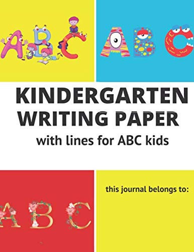 Kindergarten Writing Paper with Lines for ABC Kids: Blank Dotted Lined Notebook Make a Story Writing, School Supplies, Handwriting Practice for Homeschooling Cover 121 Pages, Size 8. 5x11