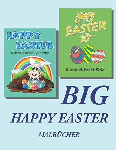 Big Happy Easter Malbücher: 2 Bücher in 1 für ein Lustiges Ostergeschenk, Einfach zu Färben, Voller Lustiger Bilder, Spaß zu Haben und Sich zu ... Kinder von 4 bis 10 Jahren (German Edition)