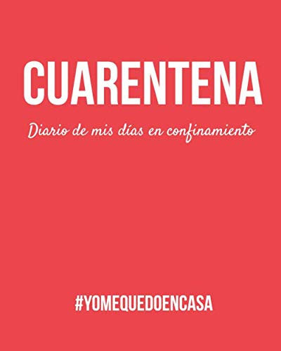 Cuarentena. Diario de mis días en confinamiento. #yomequedoencasa: Cuaderno a rayas para apuntar ideas, sentimientos, sueños, y planes que hacer una ... estar confinados en casa. (Spanish Edition)