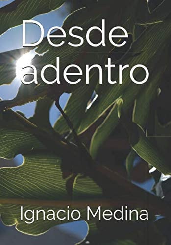 Desde adentro (Spanish Edition)