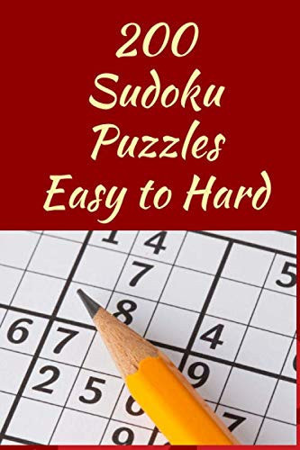 200 Sudoku Puzzles Easy to Hard Over 200 Puzzles and Solutions of Different Level , Easy to Hard for Adults; Each Page Contains One Puzzle . Composition(6 X9 )