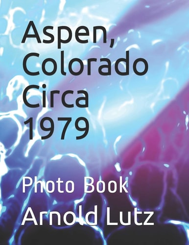 Aspen, Colorado Circa 1979 Photo Book
