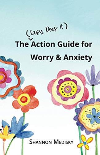 The Easy Does It Action Guide for Worry & Anxiety (Easy Does It Action Guides)