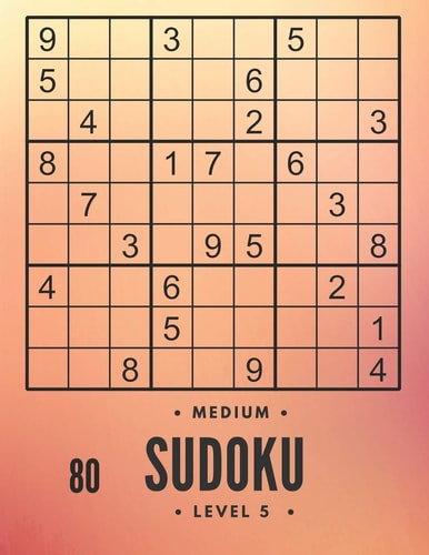 80 Medium Sudoku Level 5 Large Print Sudoku and Solutions, Train Your Brain