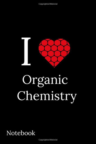 Organic Chemistry & biochemistry : Funny I LOVE ORGANIC SCIENCE ,Hexagonal Graph Paper composition Notebook ,scientific research laboratory journal ... school supplies: 160 pages, Small hexagons ,
