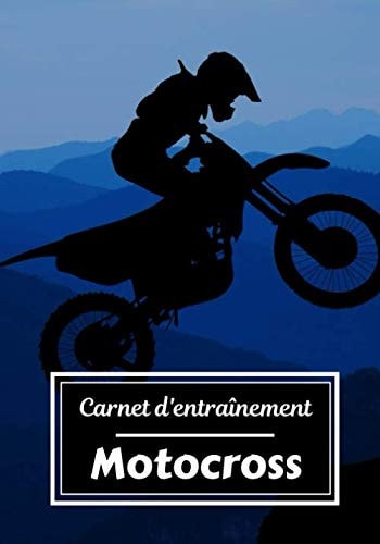Carnet d’entraînement Motocross: Planifiez vos entraînements en avance | Exercice, commentaire et objectif pour chaque session d’entraînement | Passionnée de sport : Motocross | (French Edition)