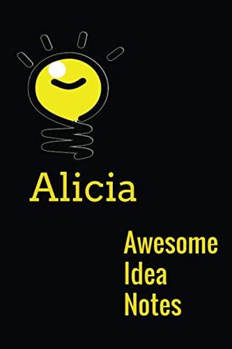 Alicia Awesome idea notes: Notebook | 6 x 9 inches, 120 Lined Pages, Black and gold Cover | Personal and good gift for writing andor taking notes