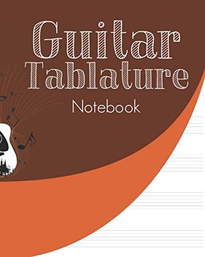 Guitar Tablature Notebook: My Guitar Tablature Book - Blank Music Journal for Guitar Music Notes And More than 120 Pages (Volume)