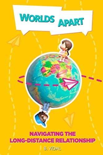 Worlds Apart: Navigating the Long-Distance Relationship