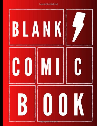 Blank Comic Book: Blank Comic Book for Kids and Adults with Variety of Templates, Comic Books for Kids Who Are Creative, Comic Books for Adults to Draw Write and Color Inside