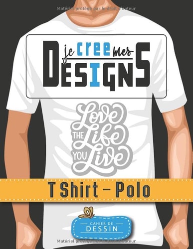 Je Crée Mes Designs – T Shirt - Polo: Cahier de dessin unique pour donner libre cours à votre imagination et monter votre business. Créez vos logos, ... 21.59 x 27.94 cm|125 pages (French Edition)