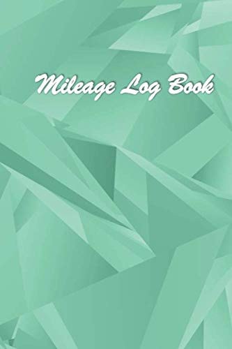 Mileage Log Book: Tax Mileage Journal. Fuel Log Book for Cars. Truck Mileage Log. Mileage Log for Taxes. 100 Pages. Compact size. 6x9.#14