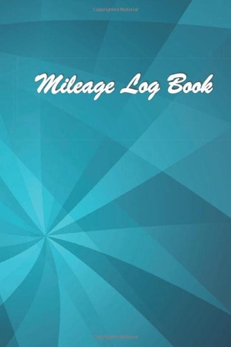 Mileage Log Book: Truck Mileage Log. Fuel Log Sheet. Mileage Logs Sheets. Tax Mileage Log. 100 Pages. Compact size. 6x9.#20