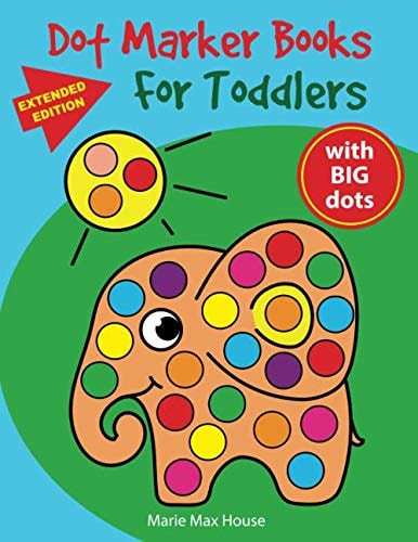 Dot Marker Books for Toddlers Easy Big Dots, Best for Dot Markers, Bright Paint Daubers and Coloring Activity for Kids