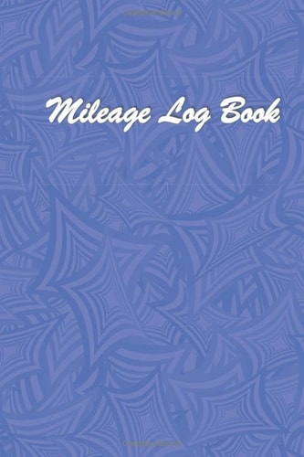 Mileage Log Book: Tax Mileage Journal. Mileage Log for Taxes. Fuel Log Book for Trucks. Vehicle Fuel Log. 100 Pages. Compact size. 6x9.#41