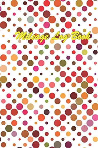 Mileage Log Book: Mileage Log Book for Cars. Mileage Log Book for Pickups. Mileage Log Book for Trucks. Car Maintenance Journal. 100 Pages. Compact size. 6x9.#65