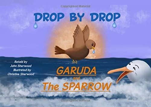 Drop by Drop: Garuda and the Sparrow