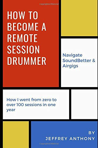 How To Be A Remote Session Drummer: How I went from zero to over 100 sessions in one year