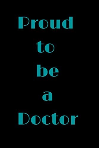 Proud to be a doctor: lined notebook / journal gift , 120 pages / 6*9 inch / matte finish