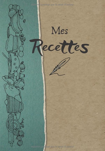 Mes Recettes: CARNET DE RECETTES A REMPLIR – 100 FICHES A COMPLETER : 75 fiches simples pour recettes de tous les jours et 25 fiches doubles pour ... 7x10 pouces (entre A5 et A4) (French Edition)