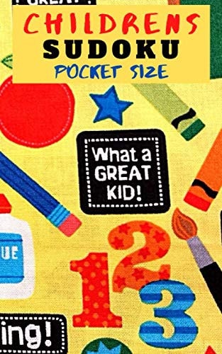 Children's Sudoku Pocket Size: A Workout for the Brain Large print One Puzzle per page 5 x 8” pocket size, ideal for bags backpacks etc children's activity book