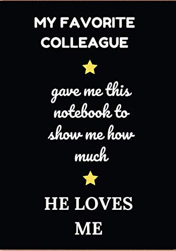 My favorite colleague: Original gift idea for his colleague, his best friend, notebook, diary; for Birthday, Retirement, Christmas, Celebrations