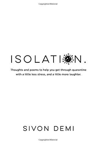 Isolation Thoughts and Poems to Help You Get Through Quarantine with a Little Less Stress, and a Little More Laughter