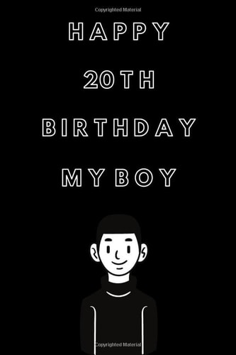 HAPPY 20TH BIRTHDAY MY BOY: The magazine's gift for young people on his birthday, 100 pages blank lined notebook