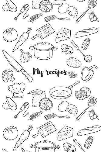 My Recipes The Best Recipe Journal and Organizer | Blank Recipe Notebook to Write in | 100 Pages, 6x9 Inches | Perfect Gift for Cooking Lovers