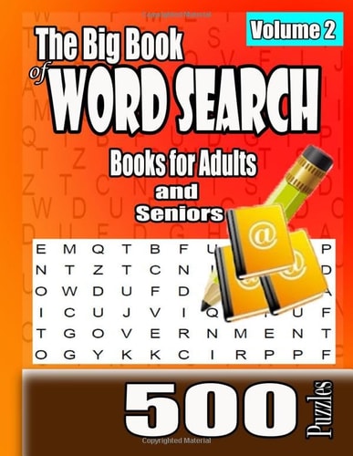 The Big Book of Word search Books for Adults and Seniors 500 Puzzles Volume 2: Hours of fun and entertainment to enjoy!