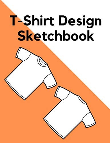 T-Shirt Design Sketchbook: Fashion Design Sketchbook, Tee Shirt Design Templates, T-Shirt Design Kit
