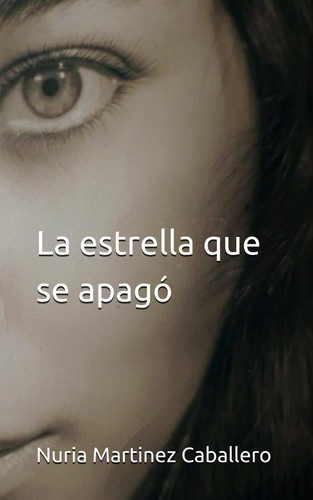 La estrella que se apagó (Spanish Edition)