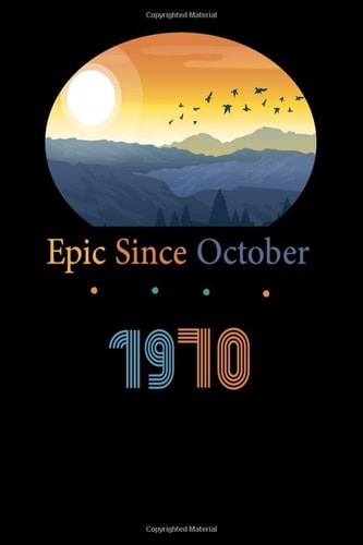 Epic Since October 1970: Epic Since October 1970 Notebook Birthday Gift: Lined Notebook / Journal Gift, 120 Pages, 6x9, Soft Cover, Matte Finish