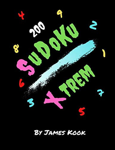 Xtrem Sudoku: By James Kook - 200 Sudoku grids with solutions. Xtrem level Sudoku puzzles book with solution.