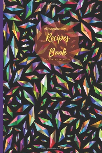 All together my Recipe Book: Blank Recipe Book V.1.24 (I Never Stop Creating) Journal to Write. Food Cookbook Design, Document all Your Special ... for Your Favorite Size 6 x 9 Inch, 100 Pages