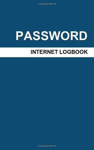PASSWORD INTERNET LOGBOOK: A Logbook To Protect Login and Private Internet Usernames and Passwords Online Organizer