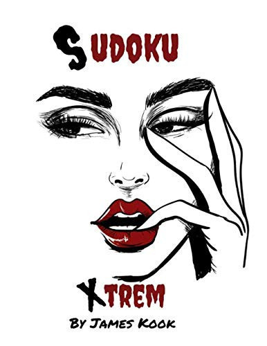 Xtrem Sudoku: By James Kook - 200 Sudoku grids with solutions. Xtrem level Sudoku puzzles book with solution.