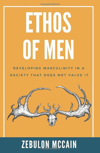 Ethos of Men Developing Masculinity in a Society That Does Not Value It