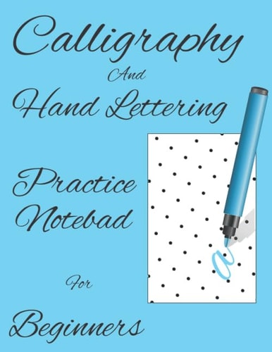 Calligraphy and Hand Lettering Practice Notepad for Beginners: Dot Grid Paper Practice Sheets, Hand Lettering and Modern Calligraphy for Kids, Practice Sheets, 110 Pages (8.5 x 11 inch)