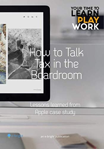 How to Talk Tax in the Boardroom: Lessons Learned from Apple Case Study