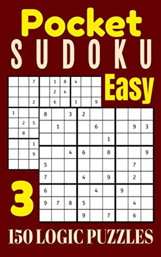 Pocket Sudoku Easy 3 150 Logic Puzzles: Small book for Brain Games - Perfect for Travellers (Pocket Easy)