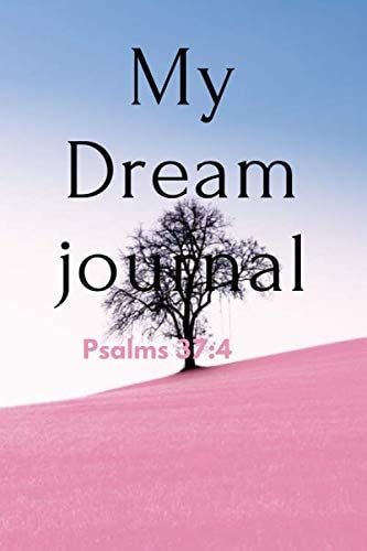 My Dream Journal Great for Any Big Dreamer, Big Achiever, Inspirations, Motivational Quotes and Bible Quote