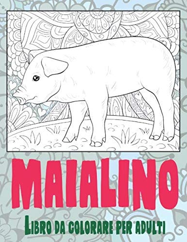 Maialino - Libro da colorare per adulti (Italian Edition)