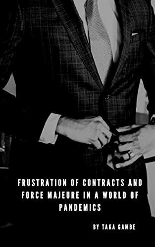 Frustration of Contracts and Force Majeure in a World of Pandemics