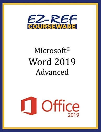 Microsoft Word 2019 - Advanced: Instructor Guide (Black & White)