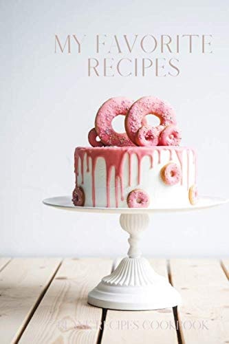 My Favorite Recipes - Blank Recipe Cookbook - Large Format - Cookbook 100 Recipes.: Blank Recipe Book to Write In -