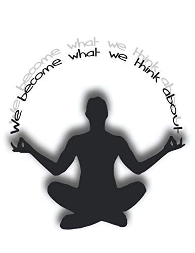 Notebook: We become what we think about.