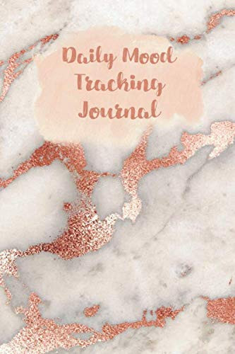 Daily Mood Tracker Journal: Marble Journal Rose Gold Happy Planner Classic Guided Journal For Mental Health and Anxiety Gold and Pink Journal Notebook For Women