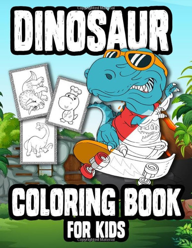 DINOSAUR COLORING BOOK FOR KIDS: 8.5x11 Activity Book For Kids Ages 4-8 | Coloring Dinosaur Sets | Coloring Book For Childrens | T-Rex Coloring Book For Kids, Giant Coloring Dino Book