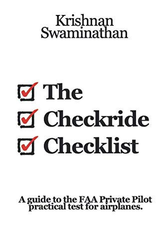 The Checkride Checklist A Guide to the FAA Practical Test for Airplanes